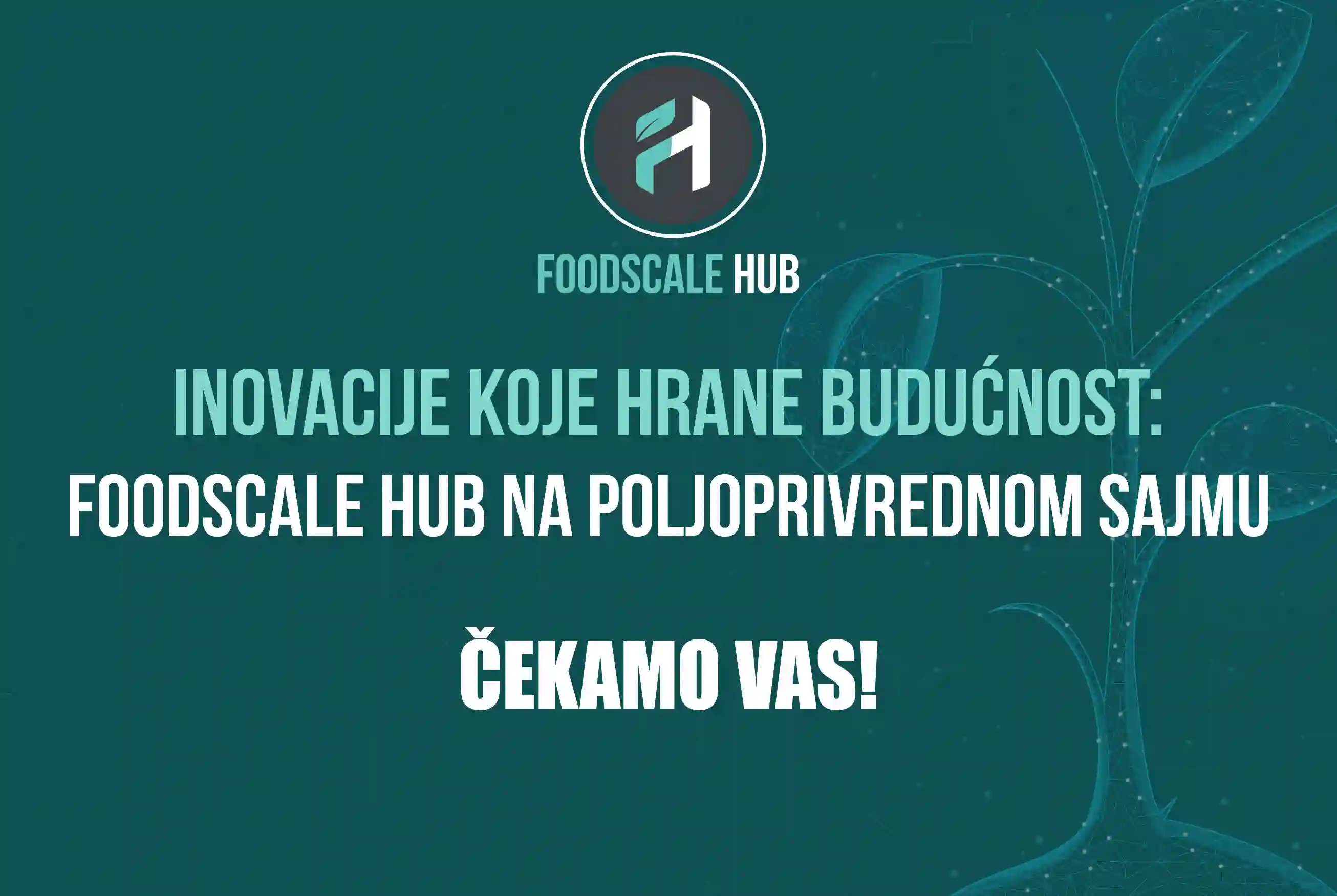 Inovacije koje hrane budućnost: Foodscale Hub na ovogodišnjem Poljoprivrednom sajmu